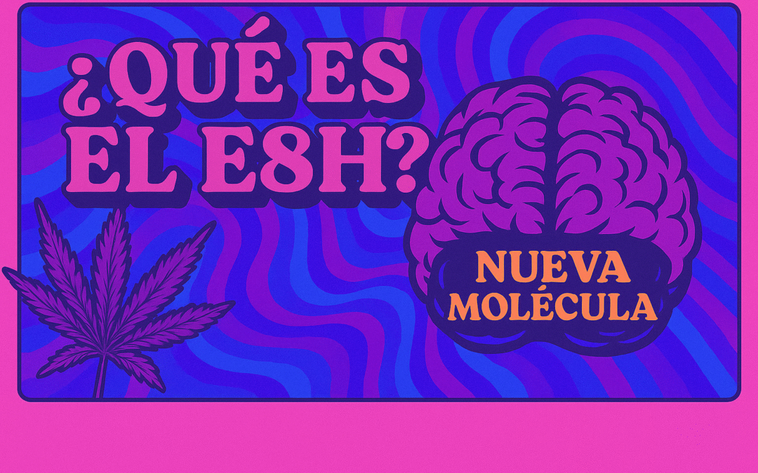 E8H cannabinoide: qué es, propiedades y situación legal